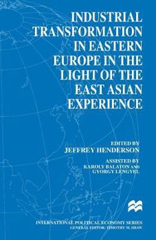 Paperback Industrial Transformation in Eastern Europe in the Light of the East Asian Experience Book