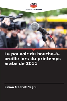 Paperback Le pouvoir du bouche-à-oreille lors du printemps arabe de 2011 [French] Book