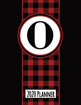 2020 Planner: Monogram O Red and Black Buffalo Plaid Dated Daily, Weekly, Monthly Planner With Calendar, Goals, To-Do, Gratitude, Habit and Mood Trackers, Affirmations and Holidays