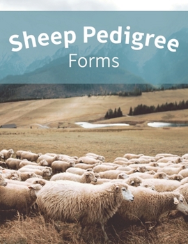 Sheep Pedigree Forms: Keep Records of your Herd's Bloodlines with 40 Easy-to-Use Three Generation Pedigree Templates: Just Fill in the Information / Great for 4H, FFA, or Hobby Breeders