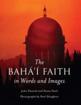 Paperback The Baha'i Faith in Words and Images Book