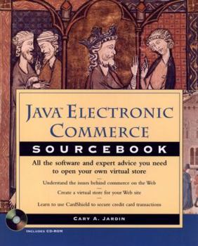 Paperback Java Electronic Commerce Sourcebook: All the Software and Expert Advice You Need to Open Your Own Virtual Store Book
