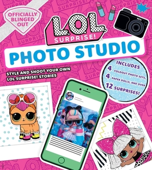 Hardcover L.O.L. Surprise! Photo Studio: (L.O.L. Gifts for Girls Aged 5+, Lol Surprise, Instagram Photo Kit, 12 Exclusive Surprises, 4 Exclusive Paper Dolls) Book