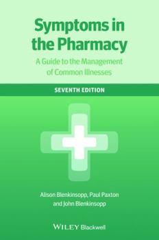 Paperback Symptoms in the Pharmacy: A Guide to the Management of Common Illnesses Book