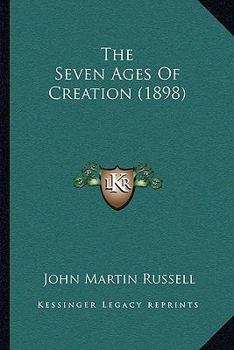 Paperback The Seven Ages Of Creation (1898) Book