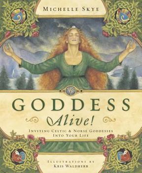 Paperback Goddess Alive!: Inviting Celtic & Norse Goddesses Into Your Life Book