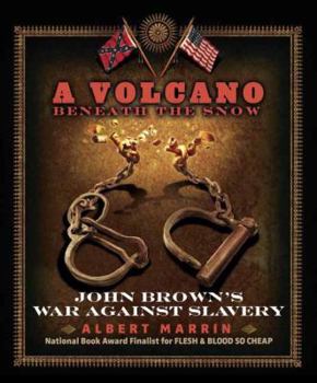 Hardcover A Volcano Beneath the Snow: John Brown's War Against Slavery Book