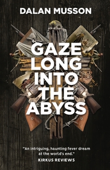 Paperback Gaze Long Into The Abyss Book