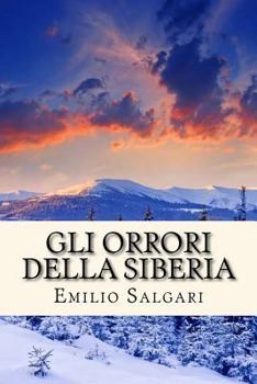 Gli orrori della Siberia - Book #1 of the Romanzi russi