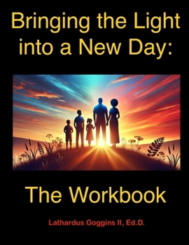 Paperback Bringing the Light into a New Day: The Workbook Book