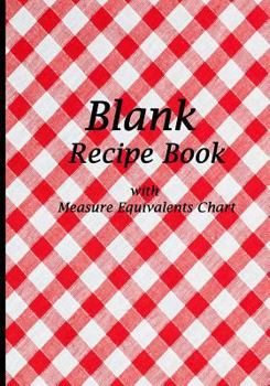 Blank Recipe Book : Vintage Red Tablecloth Design,Blank Cookbook with Measure Equivalents Chart, 7 X 10, 108 Pages