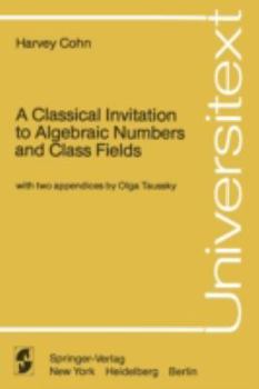 Paperback A Classical Invitation to Algebraic Numbers and Class Fields Book