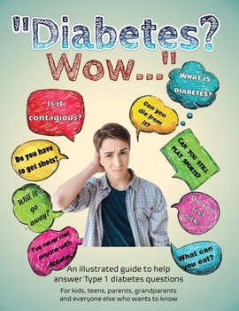 Paperback Diabetes? Wow: An illustrated guide to help answer Type 1 diabetes questions Book
