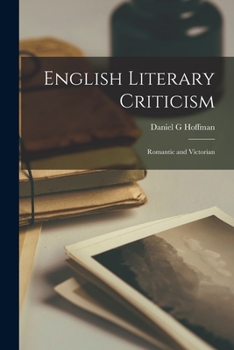 Paperback English Literary Criticism: Romantic and Victorian Book