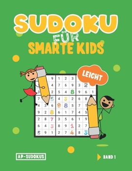 Paperback Sudoku für smarte Kids: Sudoku Rätselbuch für Kinder ab 6 bis 7 Jahren I 200 leichte Sudoku Rätsel mit Lösungen [German] Book