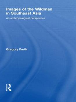 Paperback Images of the Wildman in Southeast Asia: An Anthropological Perspective Book