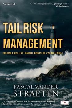 Paperback Tail Risk Management: Building A Resilient Financial Business In A Volatile World Book