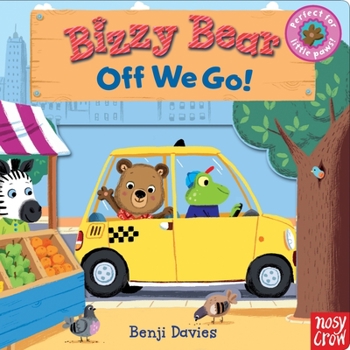 Bizzy Bear: Off We Go! - Book  of the Bizzy Bear