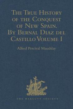Hardcover The True History of the Conquest of New Spain. By Bernal Diaz del Castillo, One of its Conquerors: From the Exact Copy made of the Original Manuscript Book