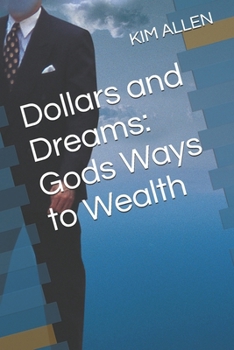 Paperback Dollars and Dreams: Gods Ways to Wealth Book