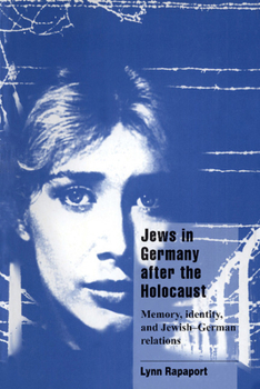 Jews in Germany after the Holocaust: Memory, Identity, and Jewish-German Relations (Cambridge Cultural Social Studies)