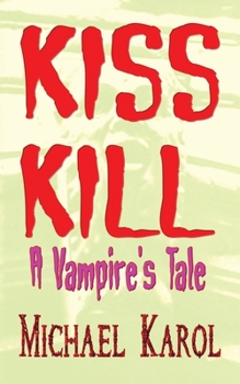 Paperback Kiss Kill: A Vampire's Tale Book