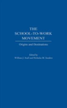 Hardcover The School-To-Work Movement: Origins and Destinations Book