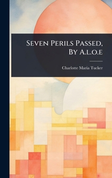 Hardcover Seven Perils Passed, By A.l.o.e Book