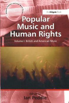 Popular Music and Human Rights: 2 Volume Set - Book  of the Ashgate Popular and Folk Music Series