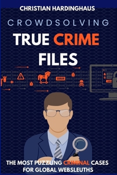 Paperback Crowdsolving True Crime Files: The Most Puzzling Cases for Global Websleuths Book