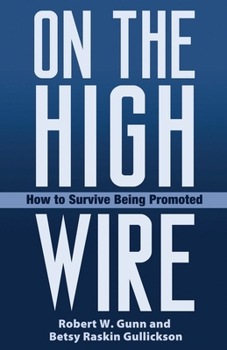 Paperback On the High Wire: How to Survive Being Promoted Book