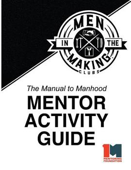 Paperback The Manual to Manhood Mentor Activity Guide: Men in the Making Club Book