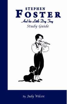 Paperback Stephen Foster and His Little Dog Tray Study Guide Book