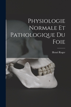 Paperback Physiologie Normale Et Pathologique Du Foie [French] Book
