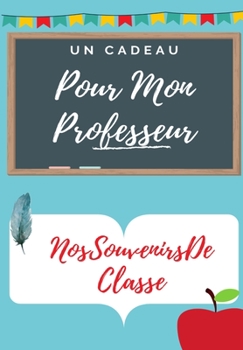 Paperback Pour Mon Professeur: Un livre d'appréciation des enseignants de couleur très personnalisé cadeau de Noël / cadeau de Thanksgiving / cadeau [French] Book