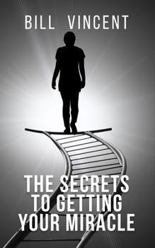Paperback The Secrets to Getting Your Miracle Book