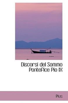 Hardcover Discorsi del Sommo Pontefice Pio IX Book