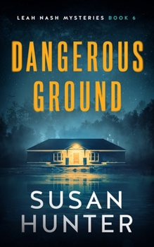 Dangerous Ground - Book #6 of the Leah Nash Mysteries