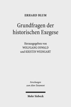 Grundfragen Der Historischen Exegese: Methodologische, Philologische Und Hermeneutische Beitrage Zum Alten Testament