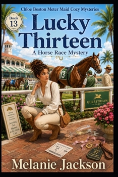 Lucky Thirteen - Book #13 of the Chloe Boston Mysteries