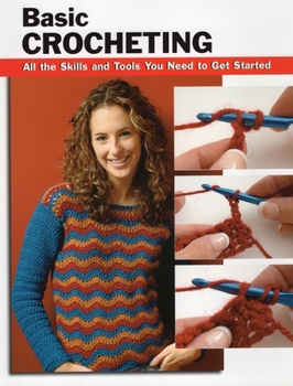 Spiral-bound Basic Crocheting: All the Skills and Tools You Need to Get Started Book