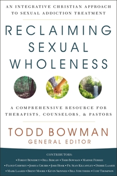 Hardcover Reclaiming Sexual Wholeness: An Integrative Christian Approach to Sexual Addiction Treatment Book