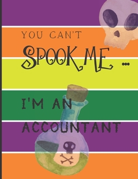 Paperback You Can't Spook Me... I'm an Accountant: Fun Halloween-themed lined notebook/journal for adults/accountants, 120 pages, 8.5x11in Book