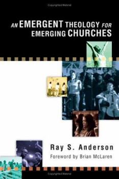 Paperback An Emergent Theology for Emerging Churches Book