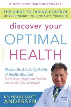 Paperback Discover Your Optimal Health: The Guide to Taking Control of Your Weight, Your Vitality, Your Life Book