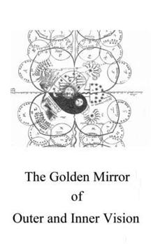 The Golden Mirror of Outer and Inner Vision (Alchemy translations)