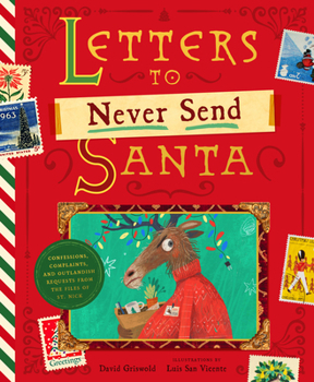 Hardcover Letters to Never Send Santa: Confessions, Complaints, and Outlandish Requests from the Files of St. Nick Book