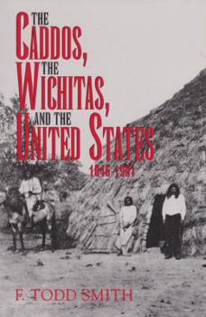 Hardcover The Caddos, the Wichitas, and the United States, 1846-1901 Book