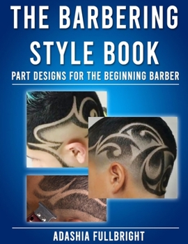 Paperback The Barbering Style Book: Part Designs For The Beginning Barber Book