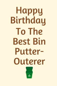 Happy Birthday to The Best Bin Putter-Outerer: Birthday Gifts For Boyfriend,Birthday Gifts For Him,Funny Husband Gifts, Funny Boyfriend Gifts, Household Chores, Funny Gifts - Husband/Boyfriend